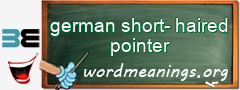 WordMeaning blackboard for german short-haired pointer